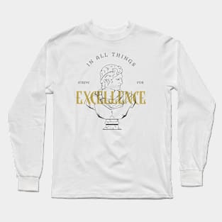 In All Things Strive for Excellence - Stoic Long Sleeve T-Shirt